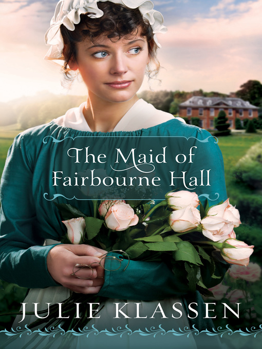 Title details for The Maid of Fairbourne Hall by Julie Klassen - Wait list